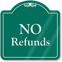 No Refunds Signature Style Showcase Sign