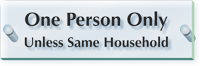 One Person Only Unless Same Household ClearBoss Sign