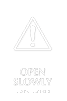 Open Slowly Caution Symbol TactileTouch™ Sign with Braille