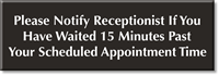 Notify Receptionist 15 Minutes Past Appointment Time Sign