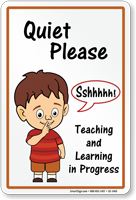 Quiet Please, Teaching Learning In Progress Sign