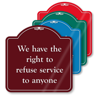 Right To Refuse Service ShowCase Sign