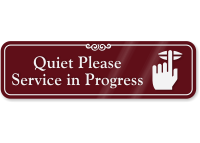 Quiet Please Service In Progress Sign