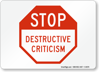 Stop Destructive Criticism No Workplace Bullying Sign
