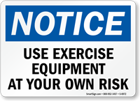 Use Exercise Equipment At Own Risk Notice Sign