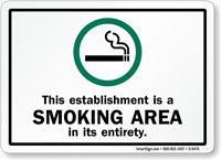 Establishment Is Smoking Area In Entirety Sign