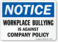 Workplace Bullying Is Against Our Company's Policy Sign