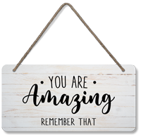 You Are Amazing Remember That Wood Sign