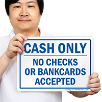 Cash Only, No Checks Or Bankcards Accepted Sign