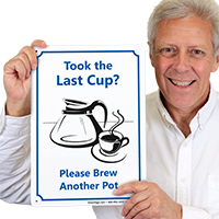 Took the Last Cup? Please Brew Sign