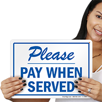 Please Pay When Served Sign