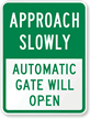 Approach Slowly   Automatic Gate Will Open Sign