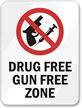 Drug Gun Free Zone Sign