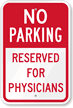 No Parking   Reserved for Physicians Sign