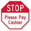 STOP: Pay Cashier Sign