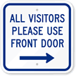 All Visitors Please Use Front Door Sign