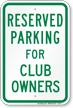 Parking Space Reserved For Club Owners Sign