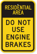 Do Not Use Engine Brakes Residential Area Sign