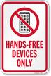 Hands Free Devices Only Sign