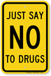 Just Say No To Drugs Sign