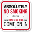 No Smoking Unless You Are Smoking Hot Sign