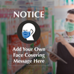 Custom Notice Add Your Own Face Covering Message Decal