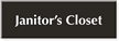 Janitor's Closet Engraved Sign