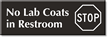 No Lab Coats In Restroom Engraved Sign