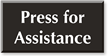 Press For Assistance Select-a-Color Engraved Sign