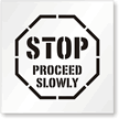 STOP PROCEED SLOWLY Traffic Stencil