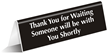 Thank You For Waiting Engraved TableTop Tent Sign