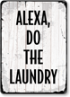 Alexa Do The Laundry Novelty Laundry Sign