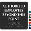 Authorized Employees Beyond This Point Tactile Touch Braille Door Sign