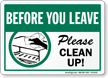 Before You Leave Please Clean UP Sign