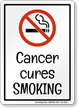 Cancer Cures Smoking Funny No Smoking Sign