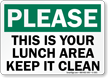 Please This Is Your Lunch Area Sign