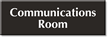 Communications Room Engraved Sign