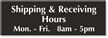 Custom Shipping & Receiving Hours Sign