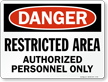 Danger Restricted Area Authorized Personnel Only Sign