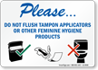 Do Not Flush Tampons Or Feminine Products Sign