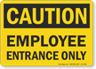 Employee Entrance Only OSHA Caution Sign