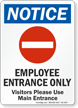 Employee Entrance Only Visitors Use Main Entrance Sign