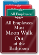 Employees Must Moon Walk Humorous Restroom Sign