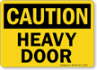 Heavy Door OSHA Caution Sign