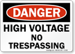 Danger: High Voltage No Trespassing