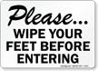 Wipe Your Feet Before Entering Sign