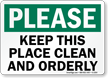 Please Keep Place Clean and Orderly Sign