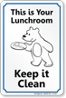 Its Your Lunchroom, Keep It Clean Sign