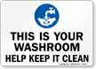 Washroom Help Keep Clean Sign