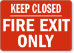 Keep Closed Fire Exit Only Sign